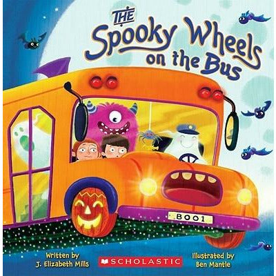 The Spooky Wheels on the Bus by Ben Mantle