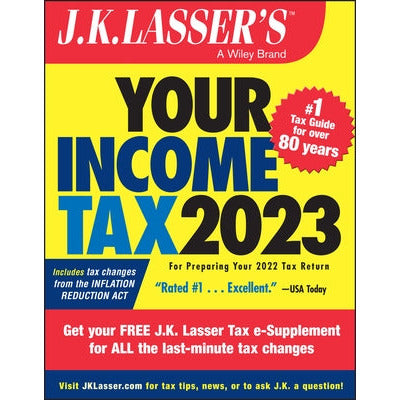 J.K. Lasser's Your Income Tax 2023: For Preparing Your 2022 Tax Return by J K Lasser Institute