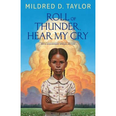 Roll of Thunder, Hear My Cry: 40th Anniversary Special Edition by Mildred D. Taylor