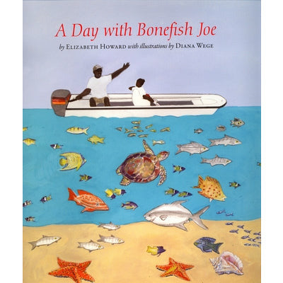 A Day with Bonefish Joe by Elizabeth Howard