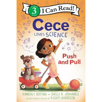 Cece Loves Science: Push and Pull by Kimberly Derting