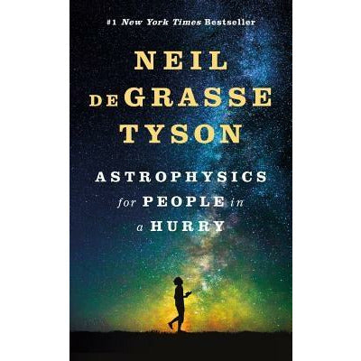 Astrophysics for People in a Hurry by Neil Degrasse Tyson