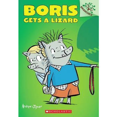 Boris Gets a Lizard: A Branches Book (Boris #2), 2 by Andrew Joyner