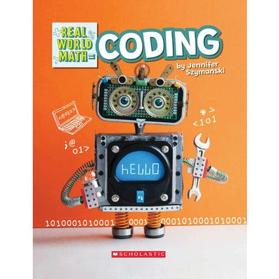 Coding (Real World Math) (Library Edition) by Jennifer Szymanski