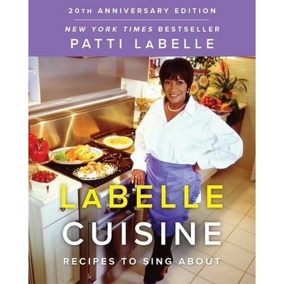 LaBelle Cuisine: Recipes to Sing about by Patti LaBelle