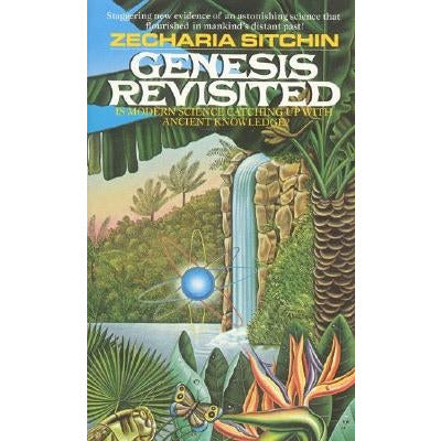 Genesis Revisited by Zecharia Sitchin