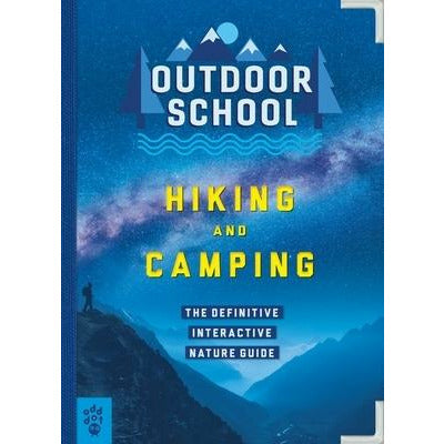 Outdoor School: Hiking and Camping: The Definitive Interactive Nature Guide by Jennifer Pharr Davis