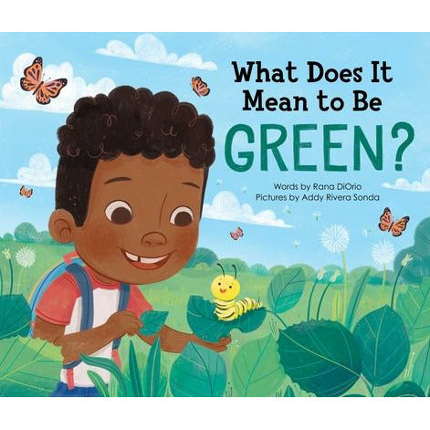 What Does It Mean to Be Green? by Rana Diorio