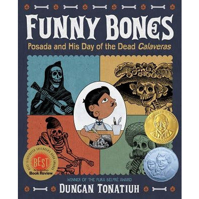 Funny Bones: Posada and His Day of the Dead Calaveras by Duncan Tonatiuh