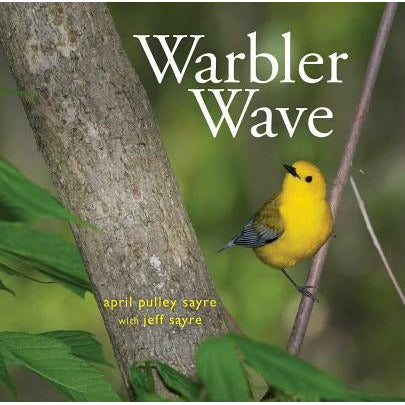 Warbler Wave by April Pulley Sayre