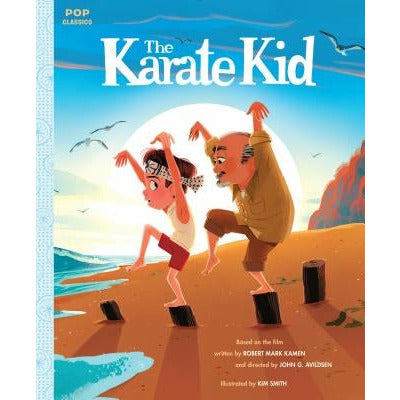 The Karate Kid: The Classic Illustrated Storybook by Kim Smith
