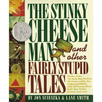 The Stinky Cheese Man: And Other Fairly Stupid Tales by Jon Scieszka