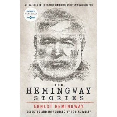 The Hemingway Stories: As Featured in the Film by Ken Burns and Lynn Novick on PBS by Ernest Hemingway