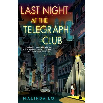 Last Night at the Telegraph Club by Malinda Lo
