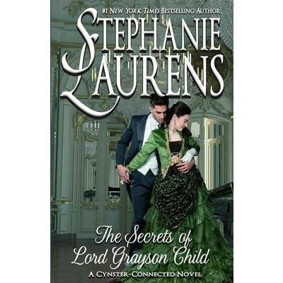 The Secrets of Lord Grayson Child by Stephanie Laurens