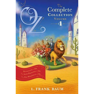 Oz, the Complete Collection, Volume 4, 4: Rinkitink in Oz; The Lost Princess of Oz; The Tin Woodman of Oz by L. Frank Baum