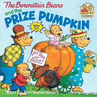 The Berenstain Bears and the Prize Pumpkin by Stan Berenstain