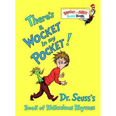 There's a Wocket in My Pocket!: Dr. Seuss's Book of Ridiculous Rhymes by Dr Seuss