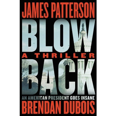 Blowback: James Patterson's Best Thriller in Years by James Patterson