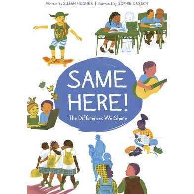 Same Here!: The Differences We Share by Susan Hughes