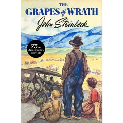 The Grapes of Wrath: 75th Anniversary Edition by John Steinbeck