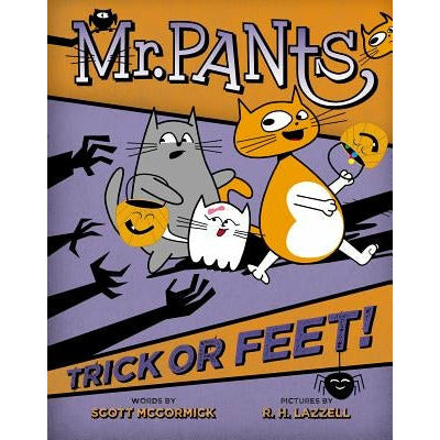 Mr. Pants: Trick or Feet! by Scott McCormick