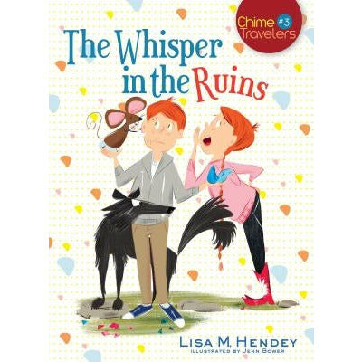 The Whisper in the Ruins, 3 by Lisa M. Hendey