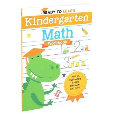 Ready to Learn: Kindergarten Math Workbook: Adding, Subtracting, Sorting Strategies, and More! by Editors of Silver Dolphin Books