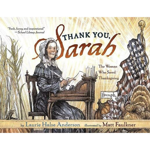 Thank You, Sarah: The Woman Who Saved Thanksgiving by Laurie Halse Anderson
