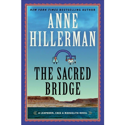 The Sacred Bridge by Anne Hillerman