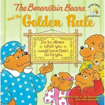 The Berenstain Bears and the Golden Rule by Stan Berenstain