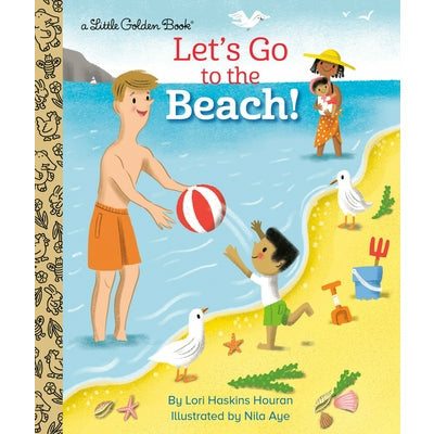 Let's Go to the Beach! by Lori Haskins Houran