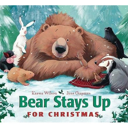 Bear Stays Up for Christmas by Karma Wilson