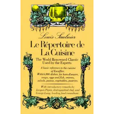 Le Repertoire de la Cuisine: The World Renowned Classic Used by the Experts by Lewis Saulnier