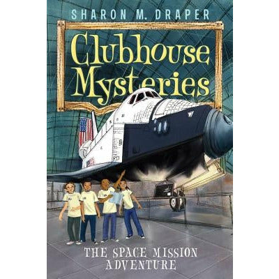 The Space Mission Adventure, 4 by Sharon M. Draper
