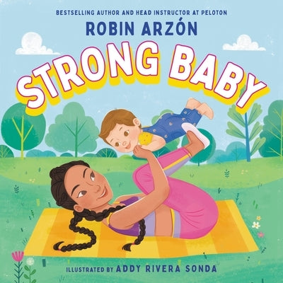 Strong Baby by Robin Arzon
