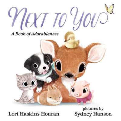 Next to You: A Book of Adorableness by Lori Haskins Houran