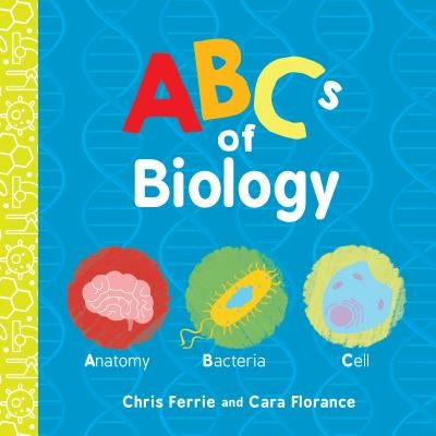 ABCs of Biology by Chris Ferrie