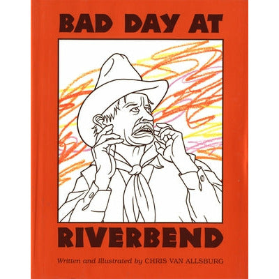 Bad Day at Riverbend by Chris Van Allsburg