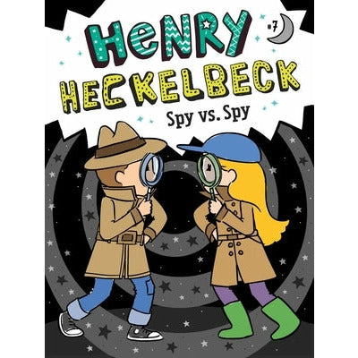 Henry Heckelbeck Spy vs. Spy: Volume 7 by Wanda Coven