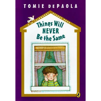 Things Will Never Be the Same by Tomie dePaola