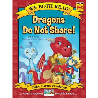 We Both Read-Dragons Do Not Share! (Pb) by D. J. Panec