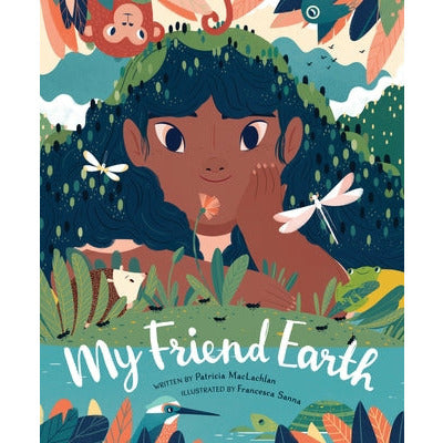 My Friend Earth: (Earth Day Books with Environmentalism Message for Kids, Saving Planet Earth, Our Planet Book) by Patricia MacLachlan