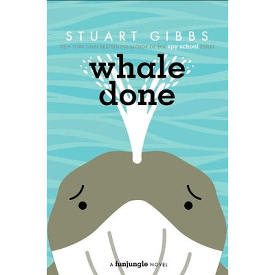 Whale Done by Stuart Gibbs