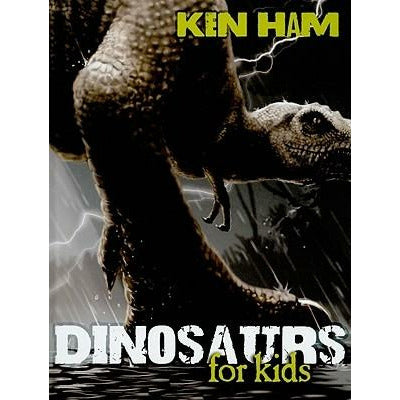 Dinosaurs for Kids by Ken Ham