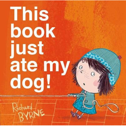 This Book Just Ate My Dog! by Richard Byrne