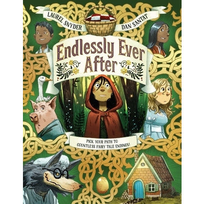 Endlessly Ever After: Pick Your Path to Countless Fairy Tale Endings! by Laurel Snyder