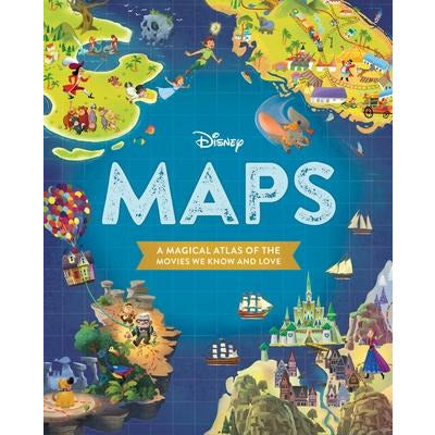 Disney Maps: A Magical Atlas of the Movies We Know and Love by Disney Book Group