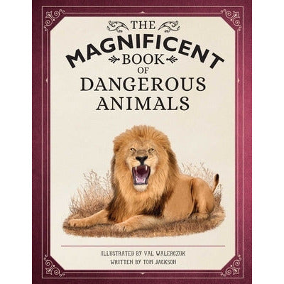 The Magnificent Book of Dangerous Animals by Tom Jackson
