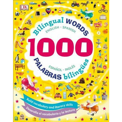 1000 Bilingual Words: Palabras Bilingues: Desarolla El Vocabulario Y La Lectura by DK